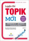 Luyện Thi Topik Mới Topik II Trình Độ Trung Cấp Và Nâng Cao (Kèm Đĩa MP3)