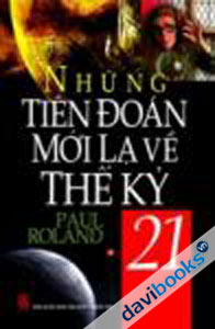 Những Tiên Đoán Mới Lạ Về Thế Kỷ 21 