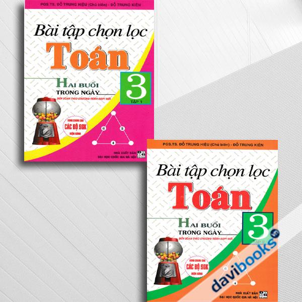 Combo Bài Tập Chọn Lọc Toán Hai Buổi Trong Ngày Lớp 3 (Biên Soạn Theo Chương Trình GDPT Mới, Bộ 2 Cuốn)