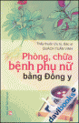  Phòng, Chữa Bệnh Phụ Nữ Bằng Đông Y