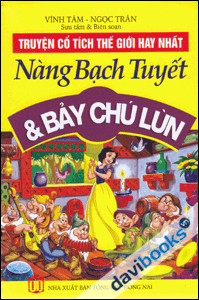Truyện Cổ Tích Thế Giới Hay Nhất - Nàng Bạch Tuyết & Bảy Chú Lùn