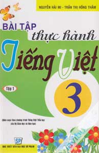 Bài tập thực hành tiếng việt lớp 3 (Tập 1)