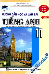 Hướng Dẫn Học Và Làm Bài Tiếng Anh 11 - Chương Trình Cơ Bản