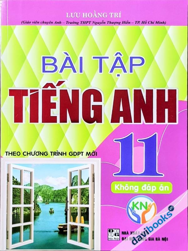 Bài Tập Tiếng Anh Lớp 11 - Không Đáp Án (Bộ SGK Kết Nối TTVCS)
