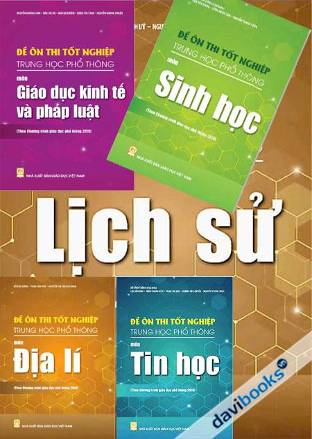 Đề Ôn Thi Tốt Nghiệp THPH Môn: Địa Lí + Lịch Sử + Tin Học + Sinh Học + Giáo Dục Kinh Tế Và Pháp Luật