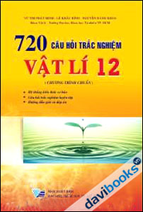 720 câu hỏi trắc nghiệm Vật lí 12