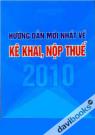  Hướng Dẫn Mới Nhất Về Kê Khai Nộp Thuế 2010