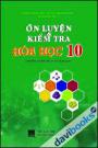 Ôn luyện Và kiểm tra Hoá học 10 Chương Trình Chuẩn Và Nâng Cao