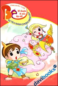 Bé kể chuyện, tô màu, tập viết: Sự tích bánh chưng bánh dày