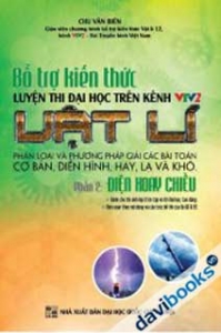 Bổ Trợ Kiến Thức Luyện Thi Đại Học Trên VTV2 Môn Vật Lí Phần 2 Điện Xoay Chiều 