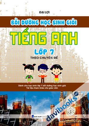 Bồi Dưỡng Học Sinh Giỏi Tiếng Anh Lớp 7 Theo Chuyên Đề