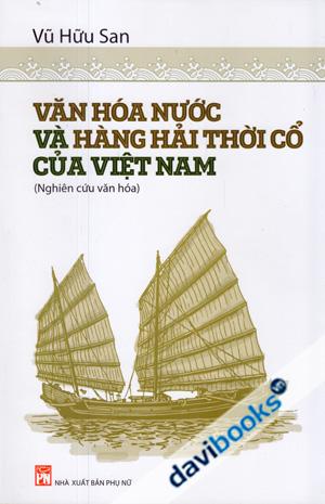 Văn Hóa Nước Và Hàng Hải Thời Cổ Của Việt Nam