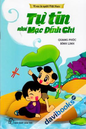 Vì Em Là Người Việt Nam Tự Tin Như Mạc Đĩnh Chi