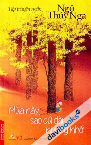 Mùa Này Sao Cứ Dài Nhung Nhớ (Tập Truyện Ngắn)