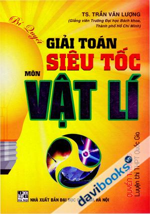Bí Quyết Giải Toán Siêu Tốc Môn Vật Lí (Quyển Thượng)