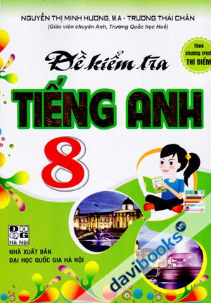 Đề Kiểm Tra Tiếng Anh 8 (Theo Chương Trình Thí Điểm)