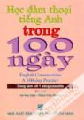 Học Đàm Thoại Tiếng Anh Trong 100 Ngày English Conversation A 100 Day Practice Học Đàm Thoại Tiếng Anh Trong 100 Ngày English Conversation A 100 Day Practice