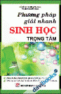 Phương pháp giải nhanh Sinh Học trọng tâm