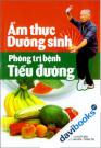Ẩm Thực Dưỡng Sinh - Phòng Trị Bệnh Tiểu Đường