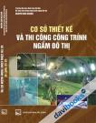 Cơ Sở Thiết Kế Thi Công Công Trình Ngầm Đô Thị