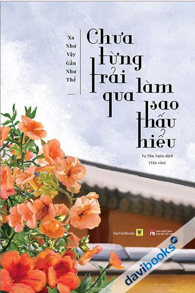 Chưa Từng Trải Qua Làm Sao Thấu Hiểu
