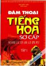 Đàm Thoại Tiếng Hoa Sơ Cấp Tập 1