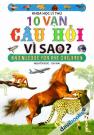 Khoa Học Lý Thú - 10 Vạn Câu Hỏi Vì Sao