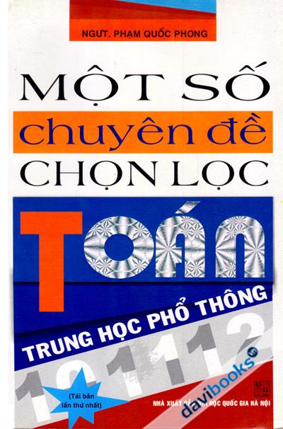 Một Số Chuyên Đề Chọn Lọc Toán Trung Học Phổ Thông