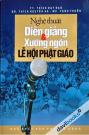 Nghệ Thuật Diễn Giảng Xướng Ngôn Lễ Hội Phật Giáo Nghệ Thuật Diễn Giảng Xướng Ngôn Lễ Hội Phật Giáo