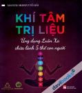 Khí Tâm Trị Liệu - Ứng Dụng Luân Xa Chữa Lành 5 Thể Con Người