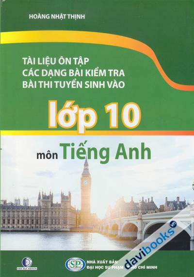 Tài Liệu Ôn Tập Các Dạng Bài Kiểm Tra Bài Thi Tuyển Sinh Vào Lớp 10 Môn Tiếng Anh