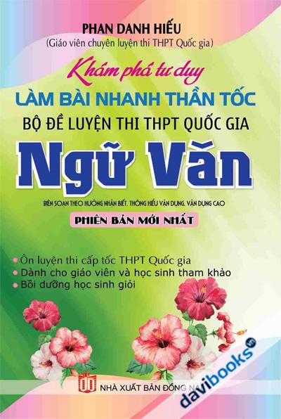 Khám Phá Tư Duy Làm Bài Nhanh Thần Tốc Bộ Đề Luyện Thi THPT Quốc Gia Ngữ Văn