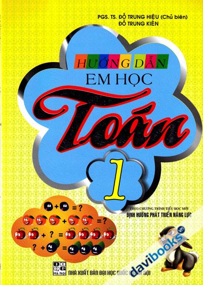 Hướng Dẫn Em Học Toán 1 (Theo Chương Trình Tiểu Học Mới Định Hướng Phát Triển Năng Lực)