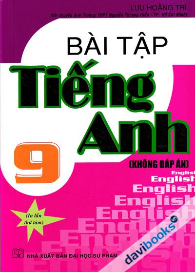 Bài Tập Tiếng Anh 9 Không Đáp Án