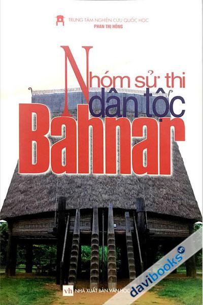 Nhóm Sử Thi Dân Tộc Bahnar