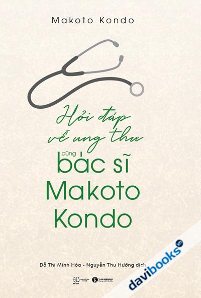 Hỏi Đáp Về Ung Thư Cùng Bác Sĩ Makoto Kondo