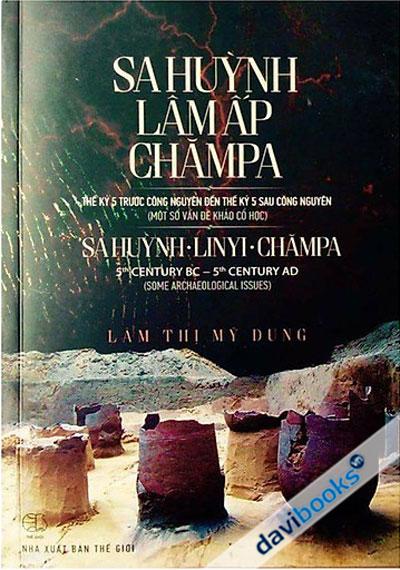 Sa Huỳnh Lâm Ấp Chămpa (Thế Kỷ 5 TCN Đến Thế Kỷ 5 SCN)