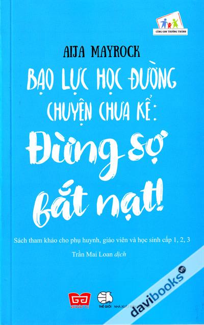 Bạo Lực Học Đường Chuyện Chưa Kể Đừng Sợ Bắt Nạt
