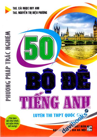 Phương Pháp Trắc Nghiệm 50 Bộ Đề Tiếng Anh Luyện Thi THPT Quốc Gia