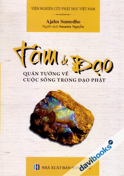 Tâm Và Đạo - Quán Tưởng Về Cuộc Sống Trong Đạo Phật