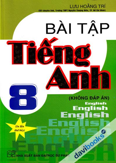 Bài Tập Tiếng Anh 8 Không Đáp Án