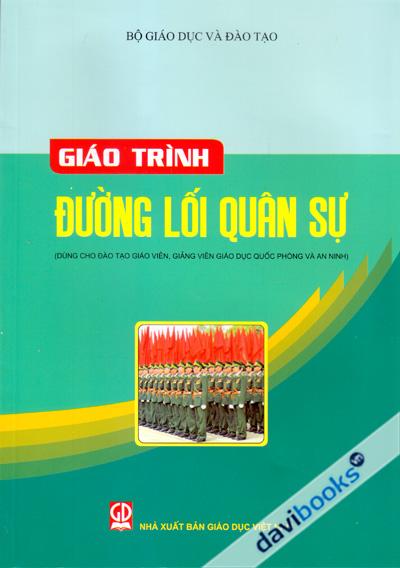 Giáo Trình Đường Lối Quân Sự (Dùng Cho Đào Tạo Giáo Viên, Giảng Viên Giáo Dục Quốc Phòng Và An Ninh)