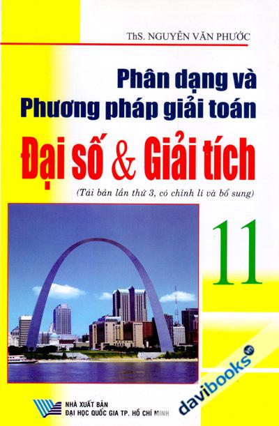 Phân Dạng Và Phương Pháp Giải Toán Đại Số Và Giải Tích 11