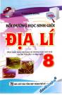 Bồi Dưỡng Học Sinh Giỏi Địa Lí 8 (Biên Soạn Theo Nội Dung Và Chương Trình Mới Của Bộ Giáo Dục Và Đào Tạo)