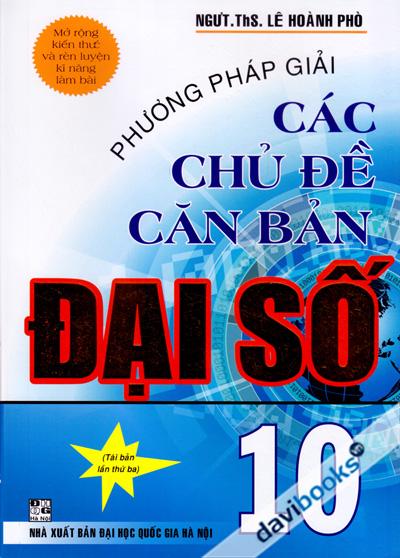Phương Pháp Giải Các Chủ Đề Căn Bản Đại Số 10