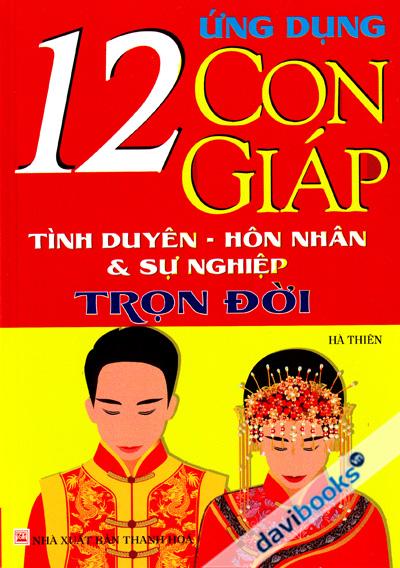 12 Con Giáp Trọn Đời (Tình Duyên - Hôn Nhân - Sự Nghiệp)