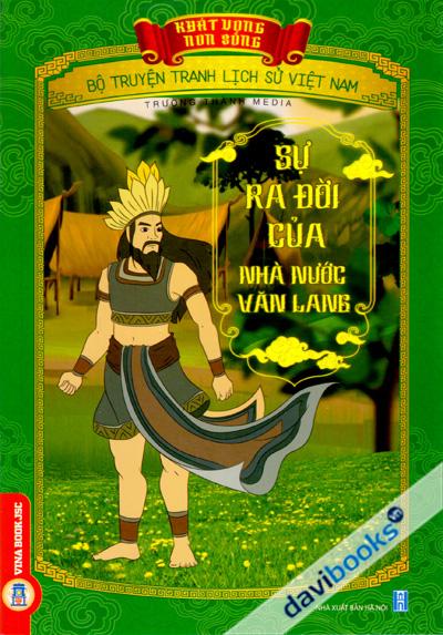 Bộ Truyện Tranh Lịch Sử Việt Nam - Khát Vọng Non Sông (Sự Ra Đời Của Nhà Nước Văn Lang)