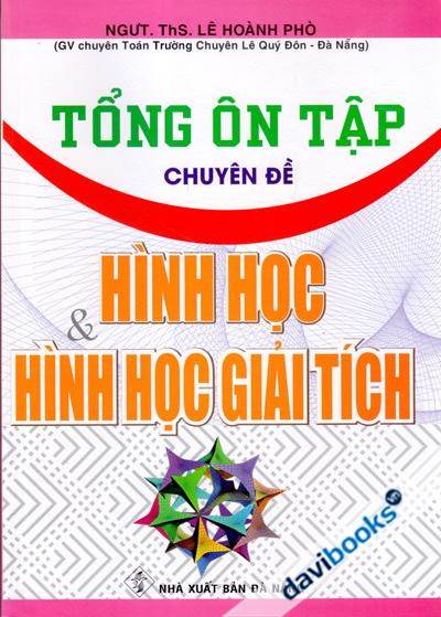 Tổng Ôn Tập Chuyên Đề Hình Học Và Hình Học Giải Tích
