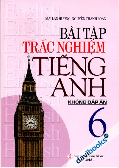 Bài Tập Trắc Nghiệm Tiếng Anh 6 Không Đáp Án