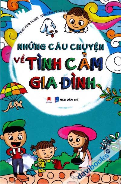 Những Câu Chuyện Về Tình Cảm Gia Đình